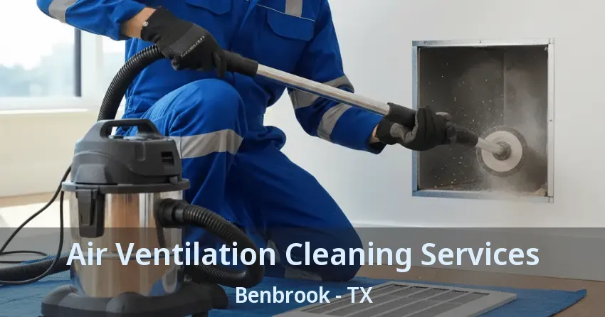 Air Ventilation Cleaning Services Benbrook - TX
