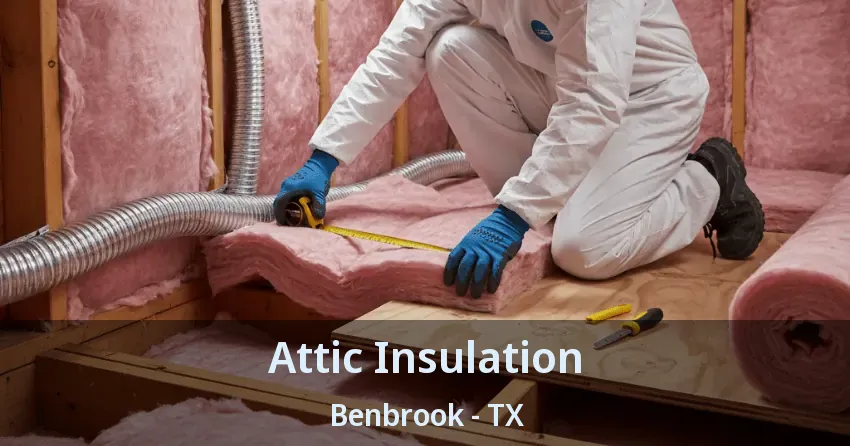 Attic Insulation Benbrook - TX