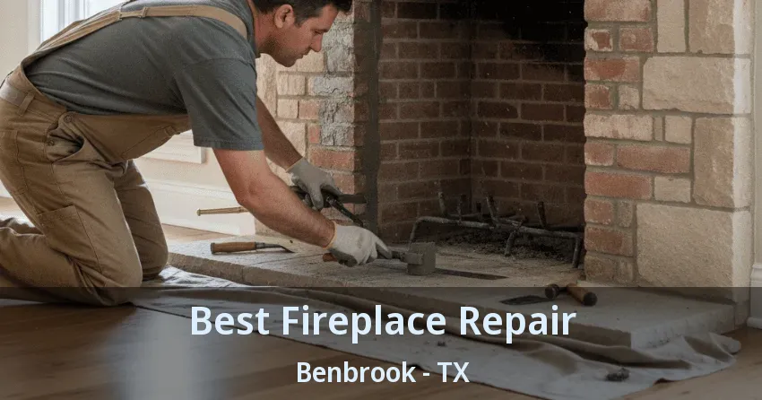 Best Fireplace Repair Benbrook - TX