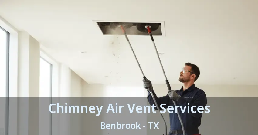 Chimney Air Vent Services Benbrook - TX