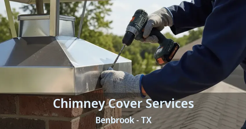 Chimney Cover Services Benbrook - TX