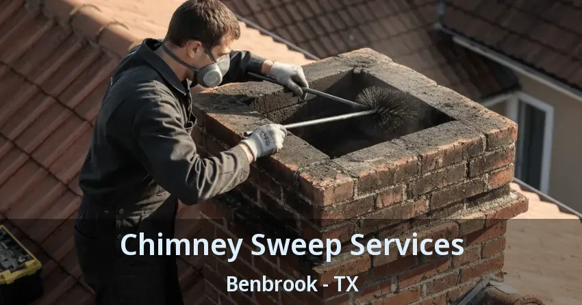 Chimney Sweep Services Benbrook - TX Chimney Sweep Services Benbrook - TX