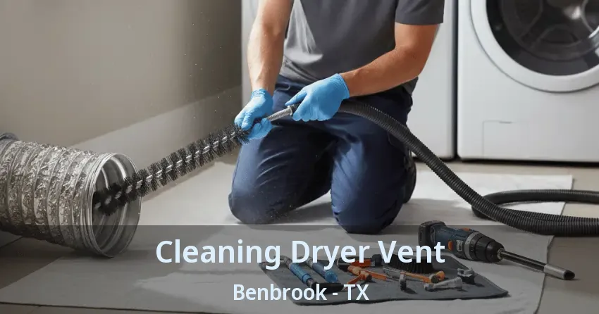 Cleaning Dryer Vent Benbrook - TX