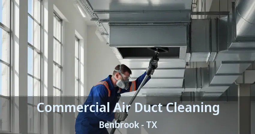 Commercial Air Duct Cleaning Benbrook - TX