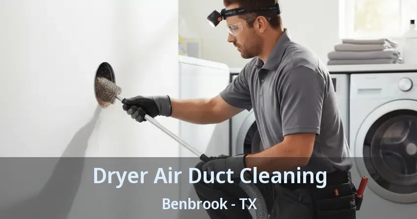 Dryer Air Duct Cleaning Benbrook - TX