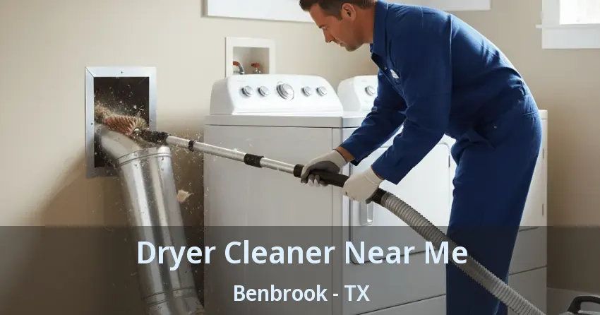Dryer Cleaner Near Me Benbrook - TX Dryer Cleaner Near Me Benbrook - TX