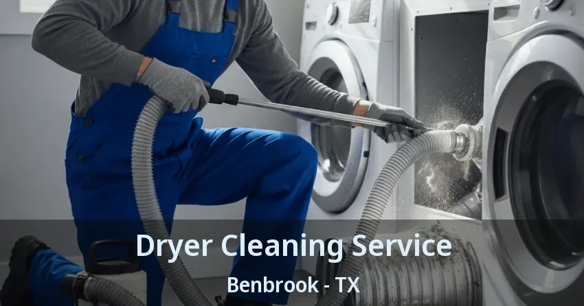 Dryer Cleaning Service Benbrook - TX