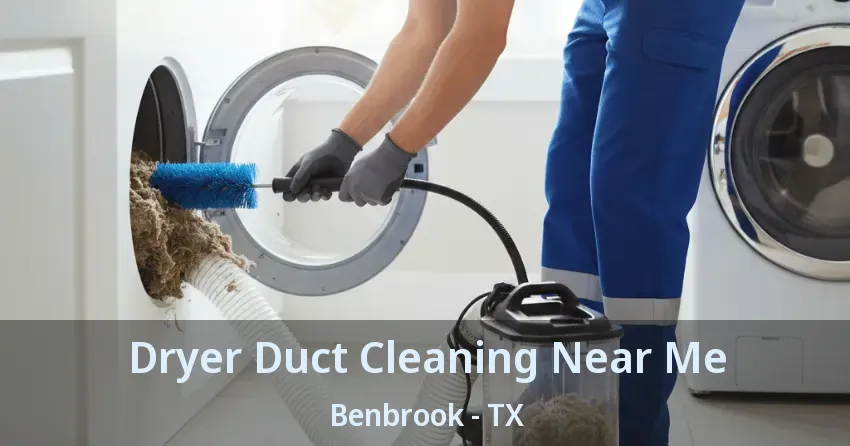 Dryer Duct Cleaning Near Me Benbrook - TX