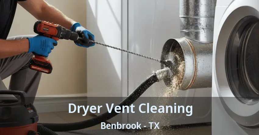 Dryer Vent Cleaning Benbrook - TX Dryer Vent Cleaning Benbrook - TX
