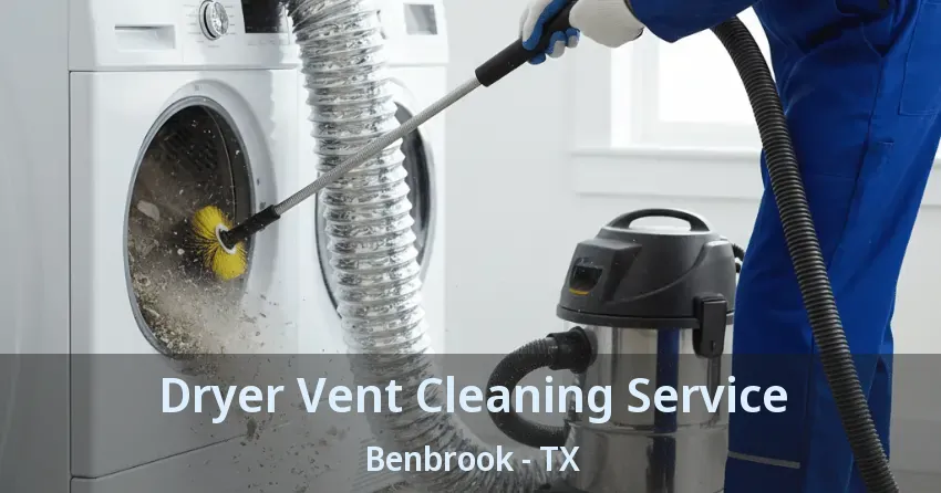 Dryer Vent Cleaning Service Benbrook - TX