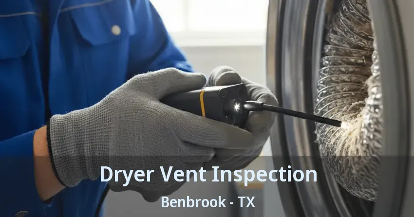 Dryer Vent Inspection Benbrook - TX Dryer Vent Inspection Benbrook - TX