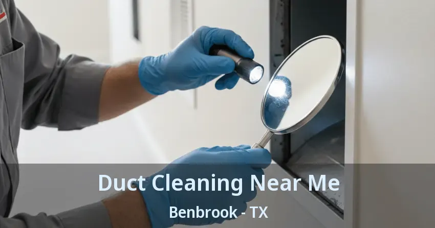 Duct Cleaning Near Me Benbrook - TX