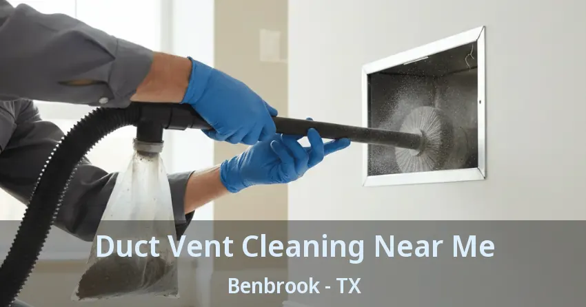 Duct Vent Cleaning Near Me Benbrook - TX