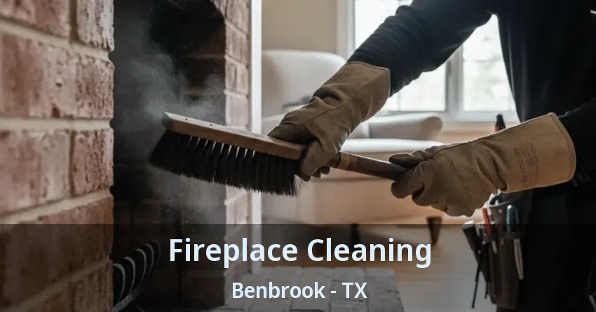 Fireplace Cleaning Benbrook - TX