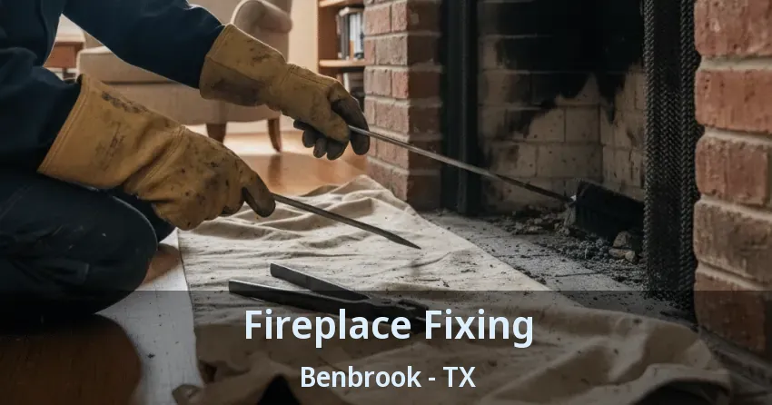Fireplace Fixing Benbrook - TX