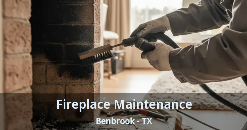 Fireplace Maintenance Benbrook - TX Fireplace Maintenance Benbrook - TX