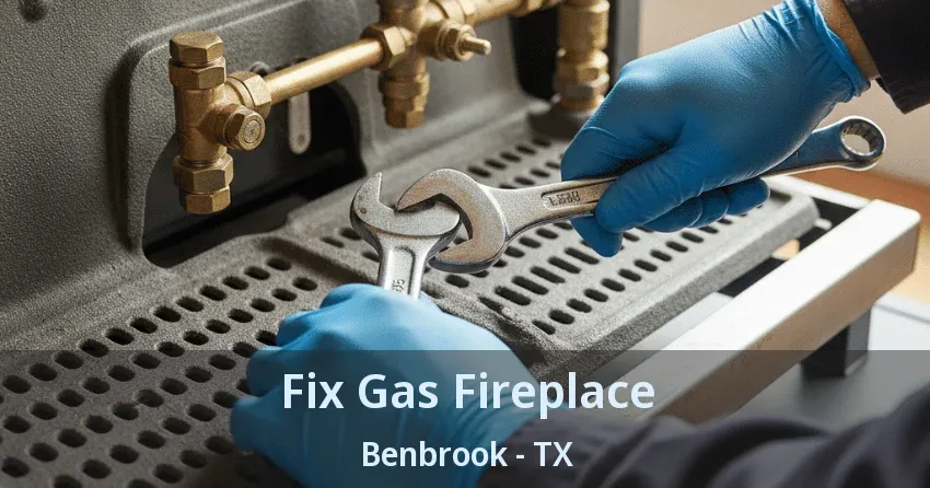 Fix Gas Fireplace Benbrook - TX