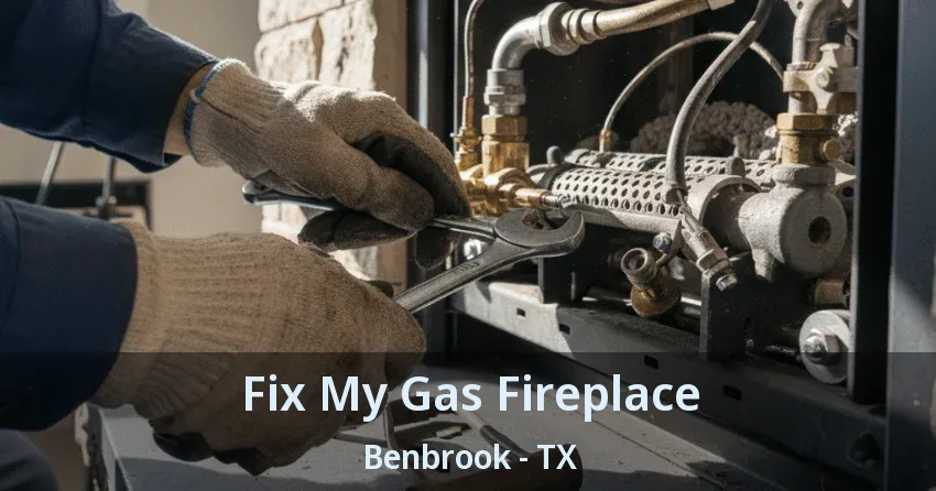 Fix My Gas Fireplace Benbrook - TX