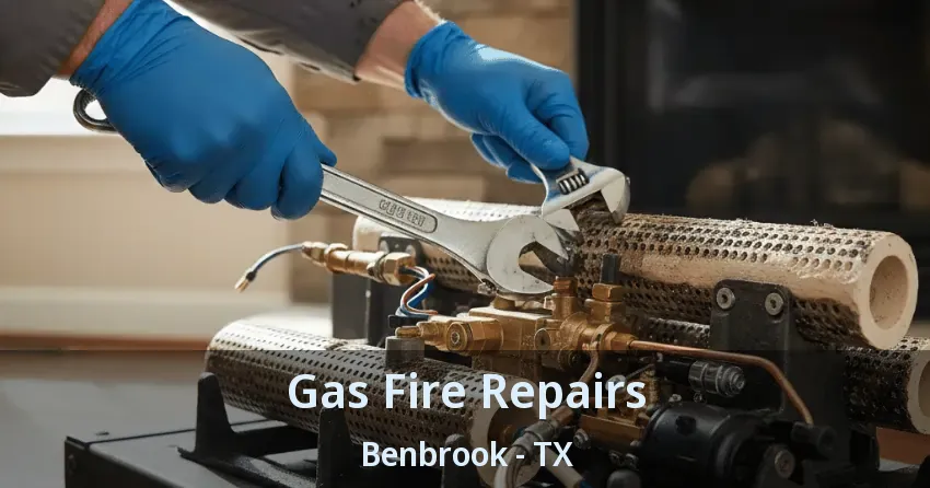 Gas Fire Repairs Benbrook - TX Gas Fire Repairs Benbrook - TX