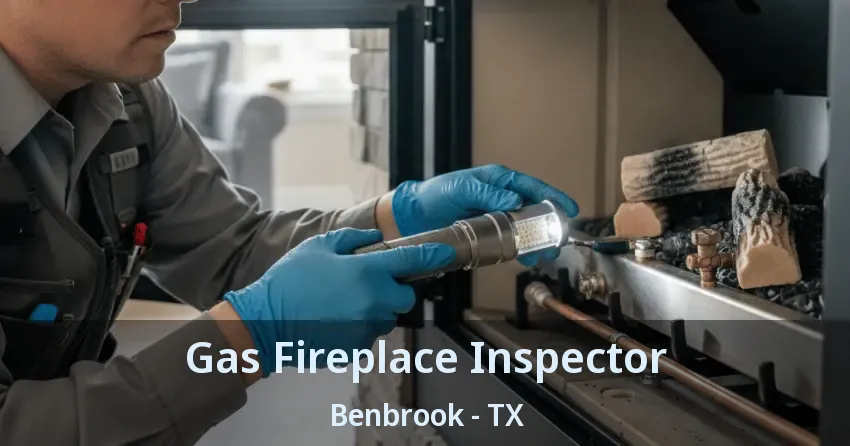 Gas Fireplace Inspector Benbrook - TX