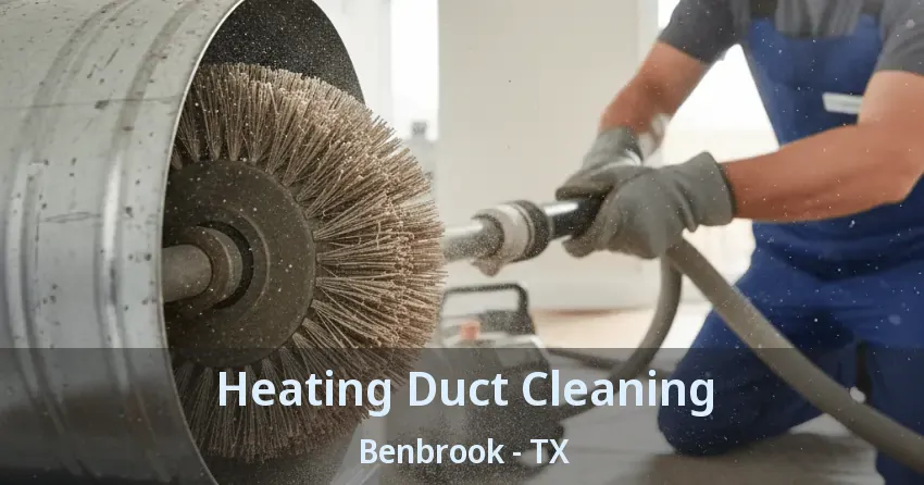 Heating Duct Cleaning Benbrook - TX