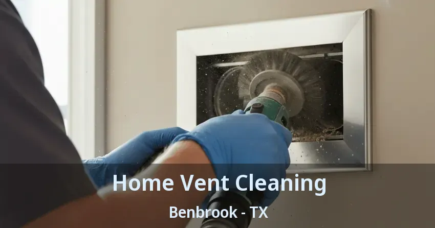 Home Vent Cleaning Benbrook - TX