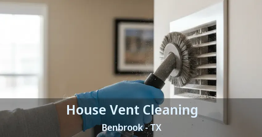House Vent Cleaning Benbrook - TX