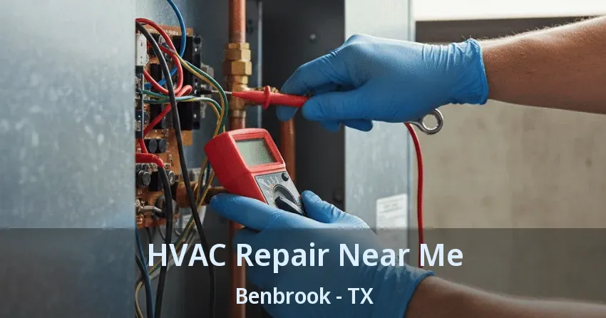 HVAC Repair Near Me Benbrook - TX