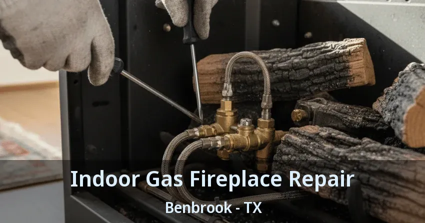 Indoor Gas Fireplace Repair Benbrook - TX