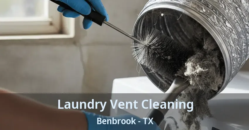 Laundry Vent Cleaning Benbrook - TX