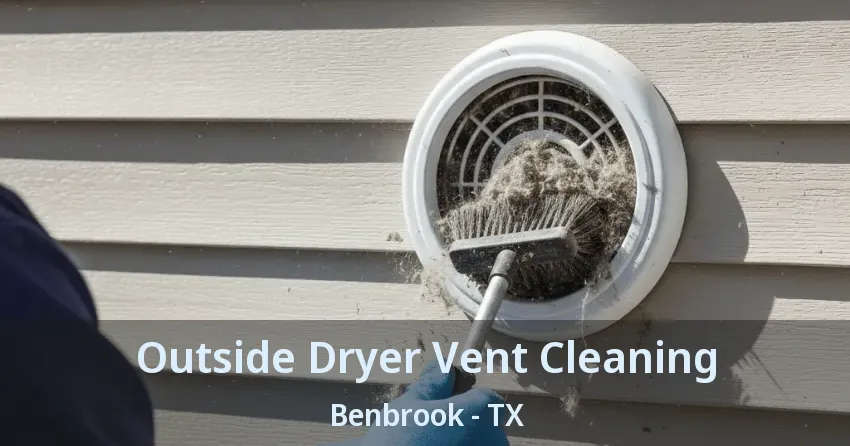 Outside Dryer Vent Cleaning Benbrook - TX