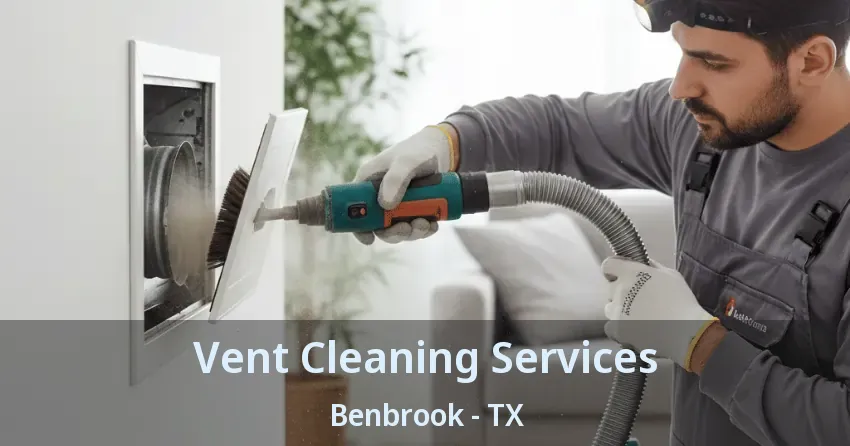 Vent Cleaning Services Benbrook - TX