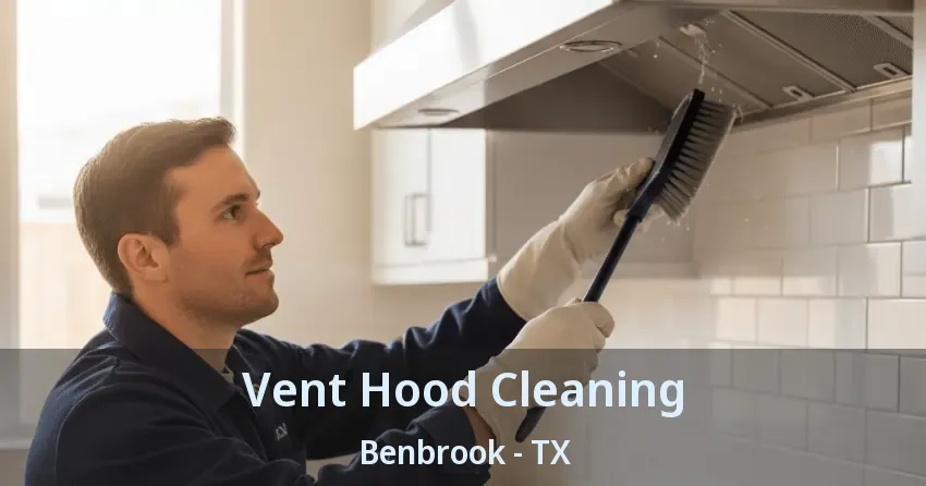 Vent Hood Cleaning Benbrook - TX
