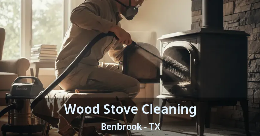 Wood Stove Cleaning Benbrook - TX